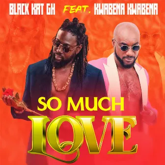 So Much Love by Black Kat GH