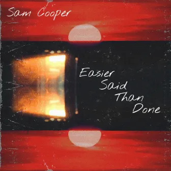 Easier Said Than Done by Sam Cooper