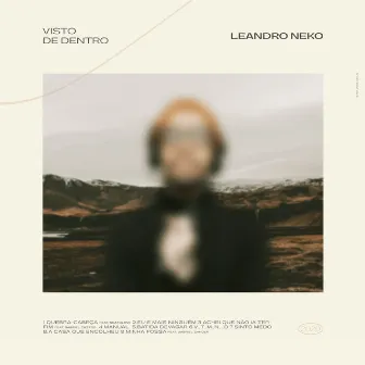 Visto de Dentro by Leandro Neko