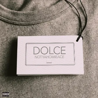 Dolce by NotYahomieAce