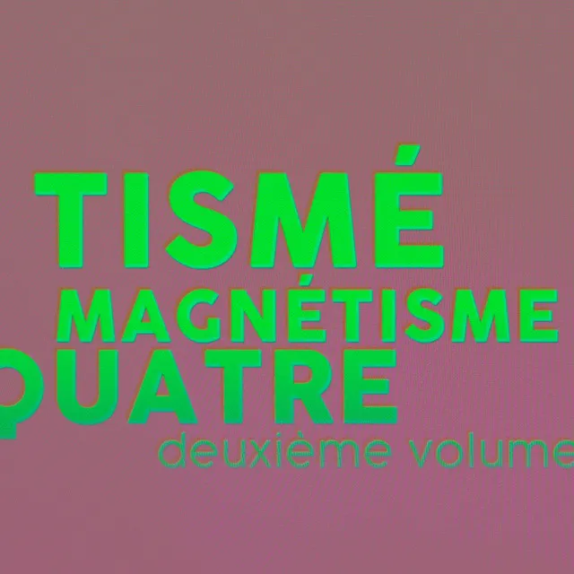 MAGNETISME QUATRE (Deuxieme Volume)