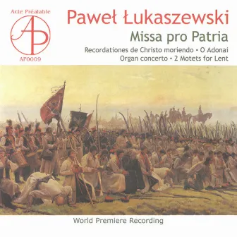 Paweł Łukaszewski: Missa pro patria by 