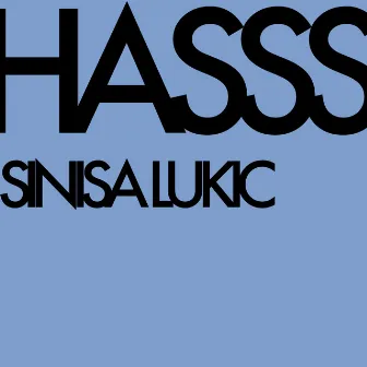 hasss by Sinisa Lukic