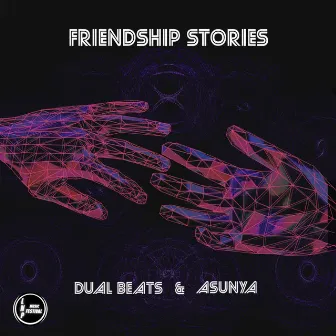 Friendship Stories by Dual Beats