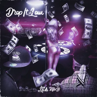 Drop It Low by Killa B