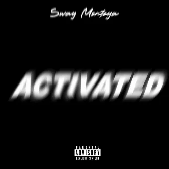 Activated by Sway Montoya