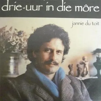 Drie-Uur In Die Môre by Jannie du Toit