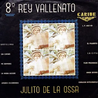 Rey vallenato Vol. 8 by Julio De La Ossa