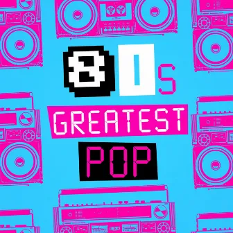 80's Greatest Pop by 80's Pop Band