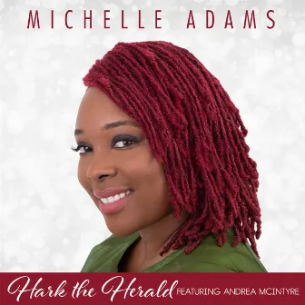 Hark the Herald (feat. Andrea McIntyre) by Michelle Adams