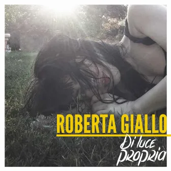 Di luce propria by Roberta Giallo