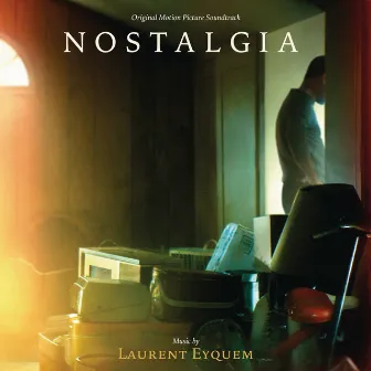 Nostalgia (Original Motion Picture Soundtrack) by Laurent Eyquem