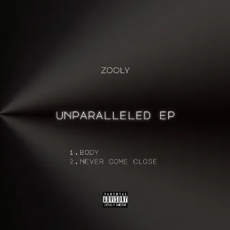 UNPARALLELED EP by ZOOLY