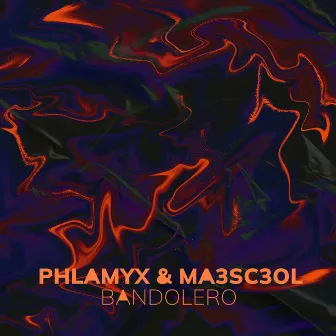 Bandolero by Phlamyx