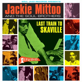 Last Train To Skaville by Jackie Mittoo and the Soul Brothers