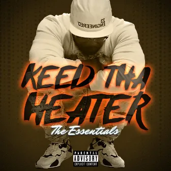 The Essentials - Keed Tha Heater by Keed Tha Heater