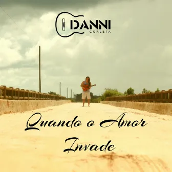 Quando o Amor Invade by Danni Corleta