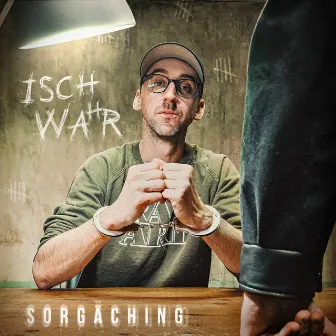 Isch wahr by Sorgäching