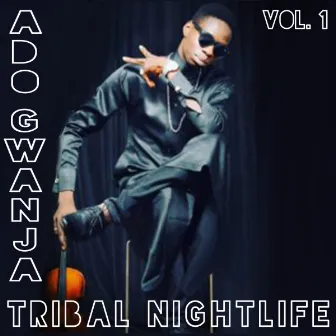 Tribal Nightlife Vol. 1 by Ado Gwanja