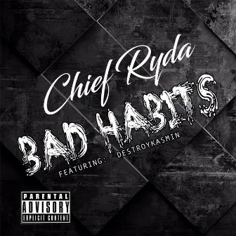 Bad Habits by Chief Ryda