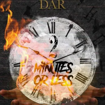 2 Minutes or Less by DAR