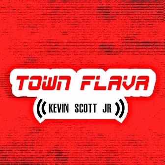 Town Flava by Kevin Scott JR