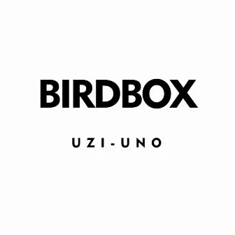 BirdBox by Uzi Uno