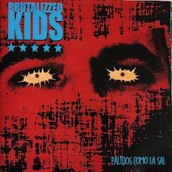 PALIDOS COMO LA SAL by Brutalizzed Kids