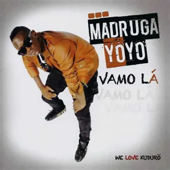 Vamo Lá by Madruga Yoyo