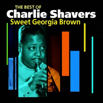 Sweet Georgia Brown (The Best Of) by Charlie Shavers