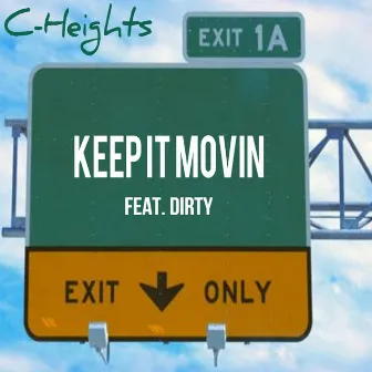 Keep It Movin' by C-Heights