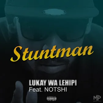 Stuntman by Lukay Wa Lehipi