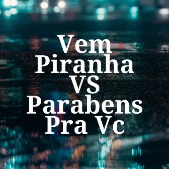 Vem Piranha Vs Parabens pra Vc by DJ V7 Da ZO