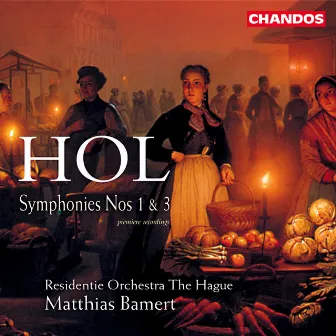 Hol: Symphonies Nos. 1 & 3 by Richard Hol