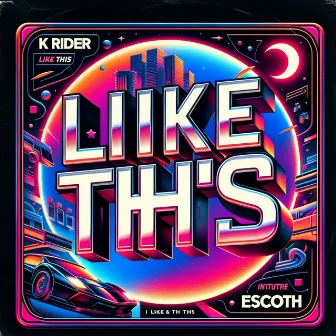 Like This by Escoth