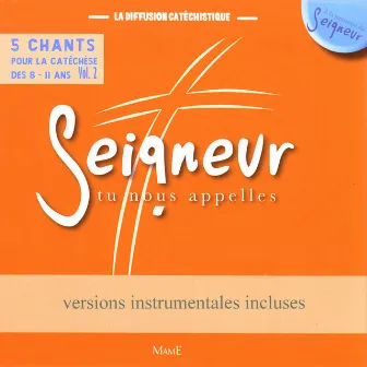 Seigneur tu nous appelles (5 chants pour la catéchèse des 8-11 ans), Vol. 2 by Bénédicte Lécroart