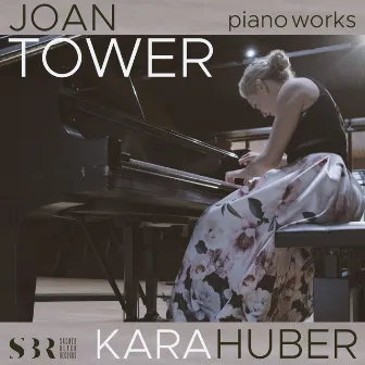 Joan Tower: Piano Works by Kara Huber