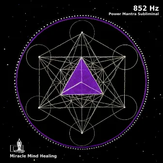 852 Hz Power Mantra Subliminal (Vol. 1) by Healing Tones