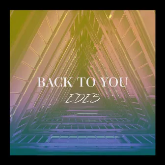 Back to You by EDES