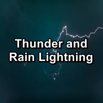 Thunder and Rain Lightning by Rainy Mood