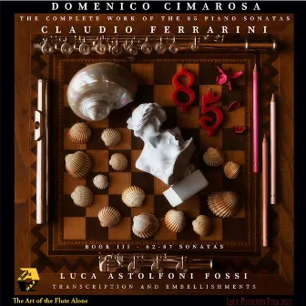 Domenico Cimarosa: The Complete Work of the 85 Piano Sonatas, Book 3 (Transcr. and embellishments by Luca Astolfoni Fossi) by Domenico Cimarosa