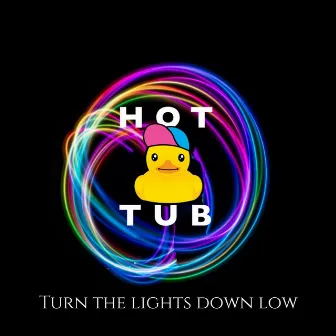 Turn the Lights Down Low by Hot Tub