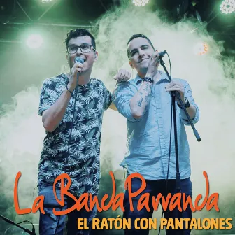 El Ratón con Pantalones by La BandaParranda