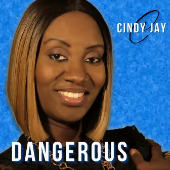 Dangerous by Cindy Jay