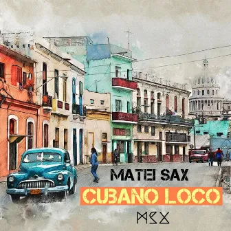 Cubano Loco by Matei Sax