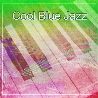 Cool Blue Jazz – Night Jazz, Soft Piano Bar, Easy Listening, Calm Background Music, Chill & Relax with Jazz Music by Piano Bar Music Oasis