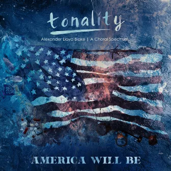 America Will Be by Tonality