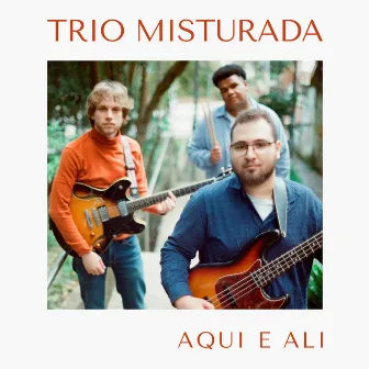 Aqui e Ali by Trio Misturada