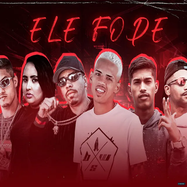 Ele Fode (feat. Laryssa Real, Maneiro Na Voz & Mc Nininho)