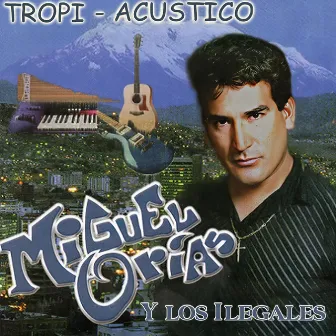 Tropi - Acústico by Miguel Orías